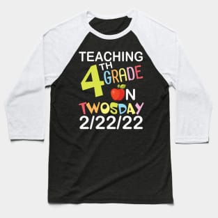 Teaching 4th Grade On Twosday 2/22/22 Happy Teacher Day Me Baseball T-Shirt